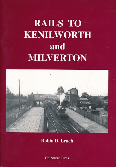 Rails to Kenilworth and Milverton. Signed copy.