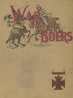 War with the Boers. An Account of the Past and Present Troubles with the South African Republics. Vol II.