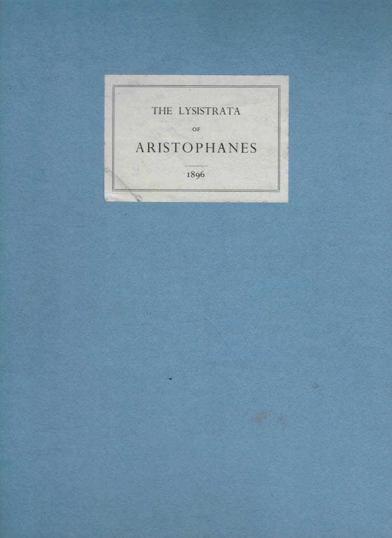 The Lysistrata of Aristophanes. Now First Wholly Translated into English and Illustrated with eight Full-Page Drawings.