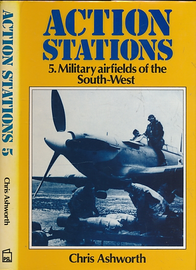 Action Stations 5. Wartime Military Airfields of the South-West.