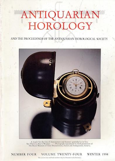 Antiquarian Horology and the Proceedings of the Antiquarian Horological Society. Volume 24. No 4. Winter 1998.