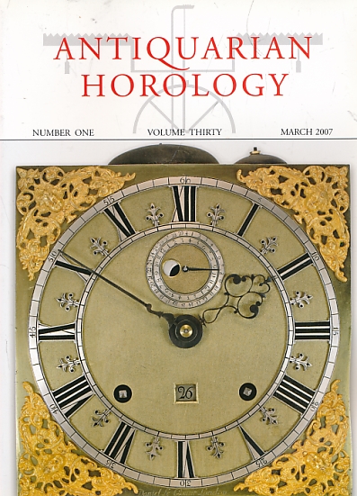 Antiquarian Horology and the Proceedings of the Antiquarian Horological Society. Volume 30. No 1. March 2007.