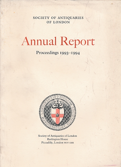 Society of Antiquaries Annual Report. Proceedings 1993-1994.