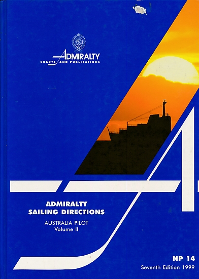 Australia Pilot. Volume II. Admiralty Pilot Series No 14. [1999]