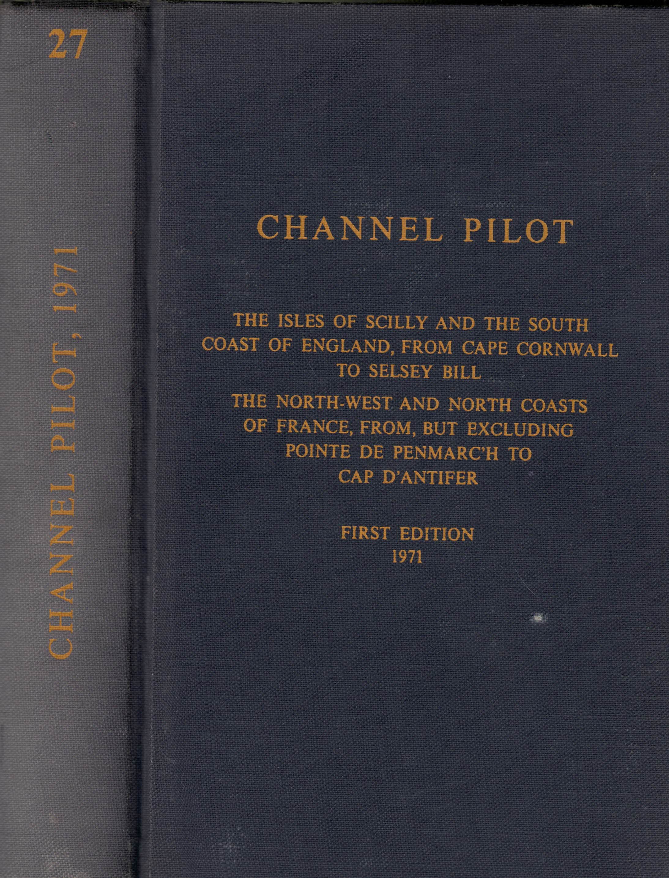 Channel Pilot. Admiralty Pilot Series No 27. [1971]