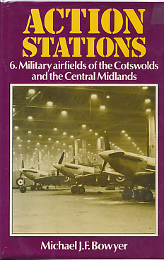 Action Stations 6. Military Airfields of the Cotswolds and the Central Midlands