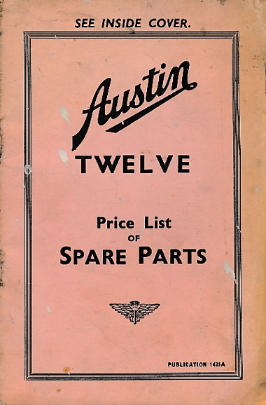 The Austin Twelve Spare Parts Price List. Publication 1421A