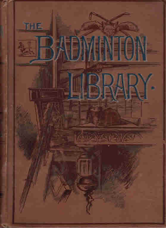 Fishing, (Salmon & Trout). The Badminton Library of Sports & Pastimes. 1889