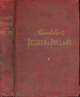 Belgien und Holland nebst dem Grossherzogthum Luxembourg. Handbuch fr Reisende. 18th edition. 1888.