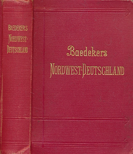 Nordwest-Deutschland (von der Elbe und der Westgrenze Sachsens An). Handbuch fr Reisende. 30th edition. 1911.