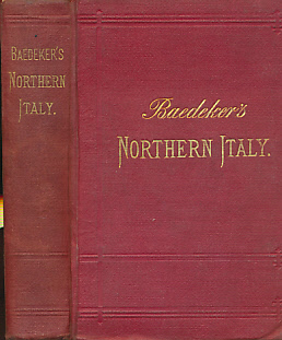 Northern Italy, Including Leghorn, Florence, Ravenna, the Island of Corsica, and Routes through France, Switzerland, and Austria. Handbook for Travellers. 6th edition. 1882.