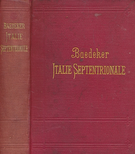Italie. Manuel du Voyageur. Italie Septentionale [Northern Italy]. 15th edition. 1899.