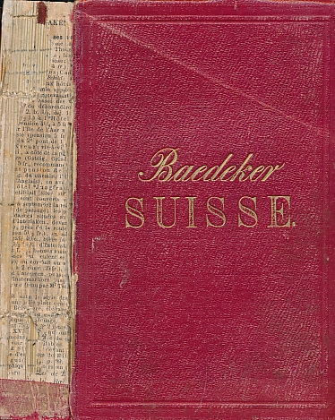 La Suisse et les Parties Limitrophes de l'Italie, de la Savoie et du Tyrol. Manuel du Voyageur. Handbook for Travellers. 8th edition. 1869.