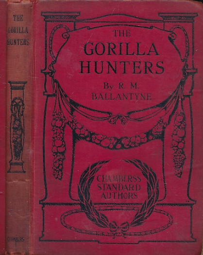 The Gorilla Hunters. Chambers edition.