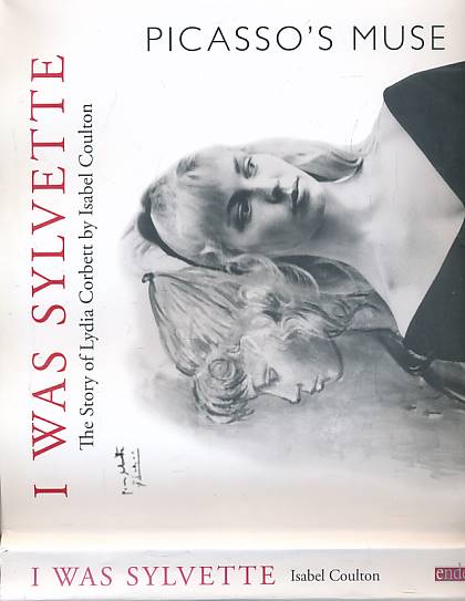 I was Sylvette. Picasso's Muse. The Story of Lydia Corbett. Signed copy.