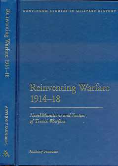 Reinventing Warfare 1914 - 18. Novel Munitions and Tactics of Trench Warfare.