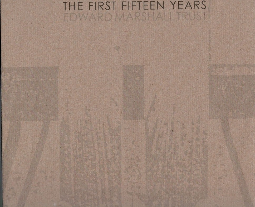 The First Fifteen Years. Edward Marshall Trust.