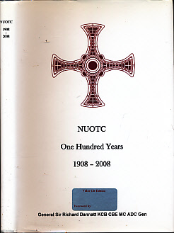 NUOTC [Northumbrian Universities Officer Training Contingent]. One Hundred Years. 1908 - 2008.