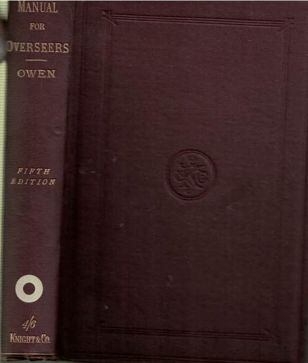 Manual for Overseers, Assistant Overseers, Collectors of Poor Rates, and Vestry Clerks, as to their Powers, Duties, and Responsibilities