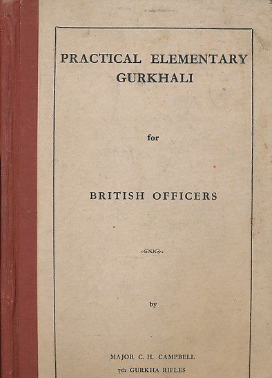 Practical Elementary Gurkhali [Gorkhali] for British Officers