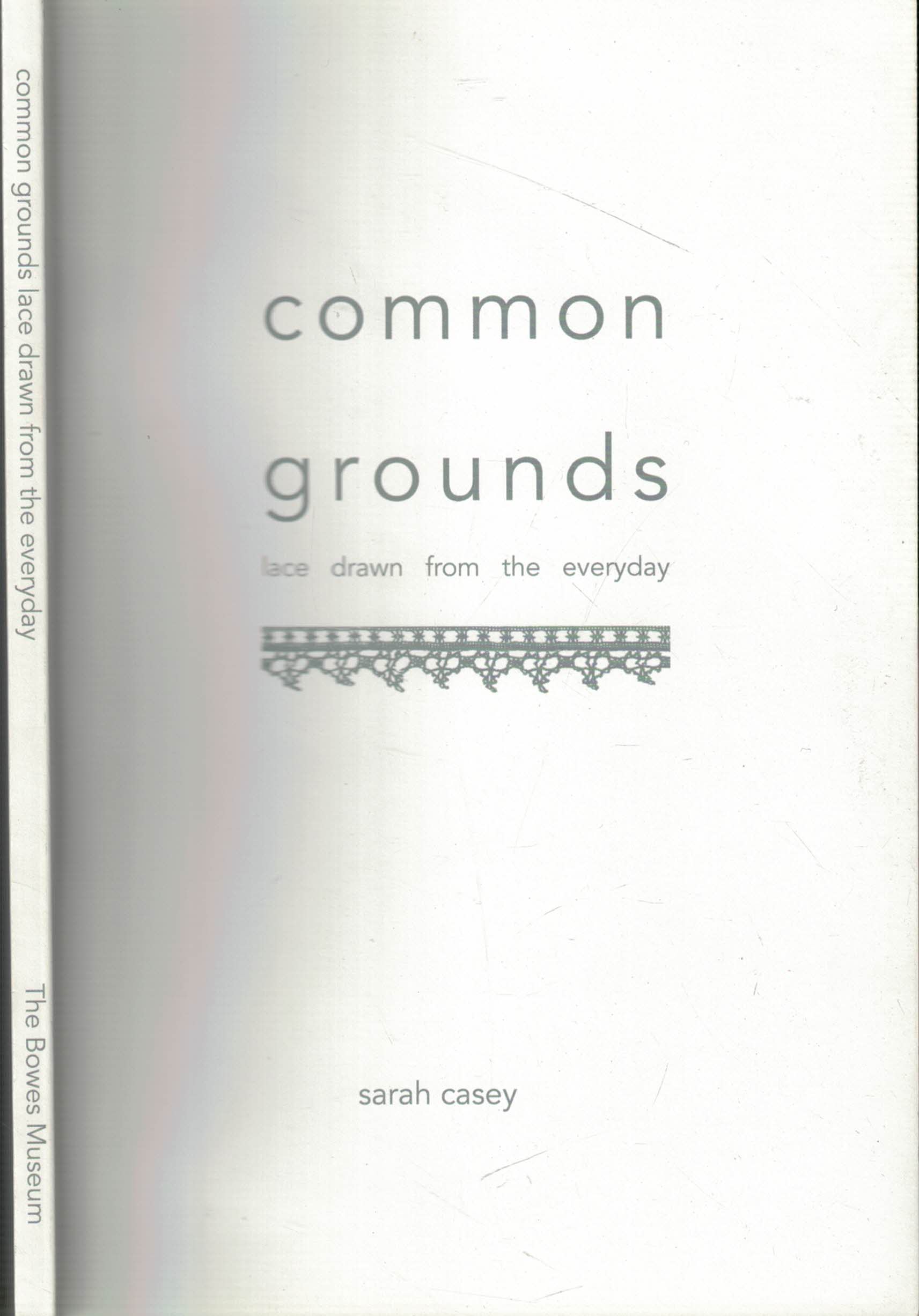 Common Grounds. Lace Drawn from the Everyday. Signed copy.