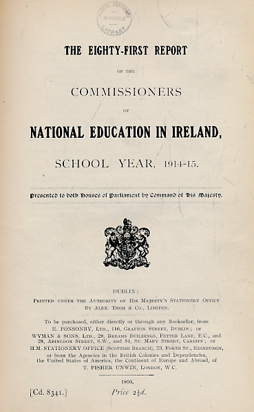 The Eightieth, Eight-First ,Eighty-Second and Eighty-Third Reports of the Commissioners of National Education in Ireland. School Years 1913-17.