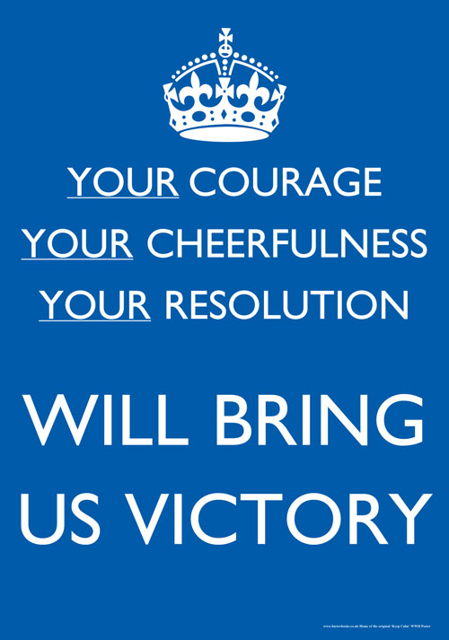'Your Courage, Your Cheerfulness, Your Resolution' Poster