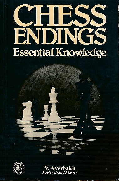 Chess Endings: Essential Knowledge.