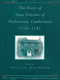 The Diary of Isaac Fletcher of Underwood, Cumberland, 1756-1781