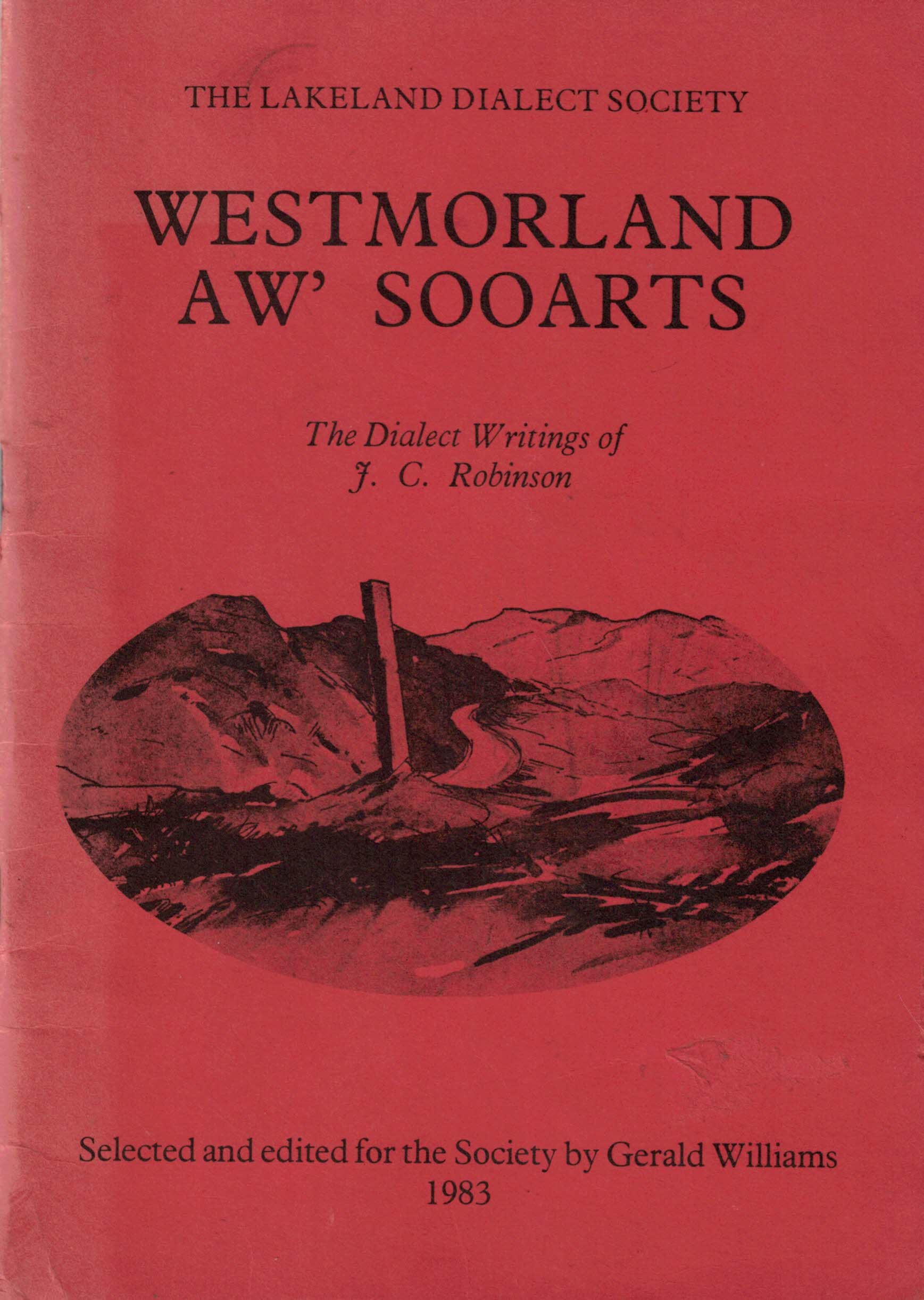 Westmorland aw' Sooarts. The Dialect Writings of J C Robinson.