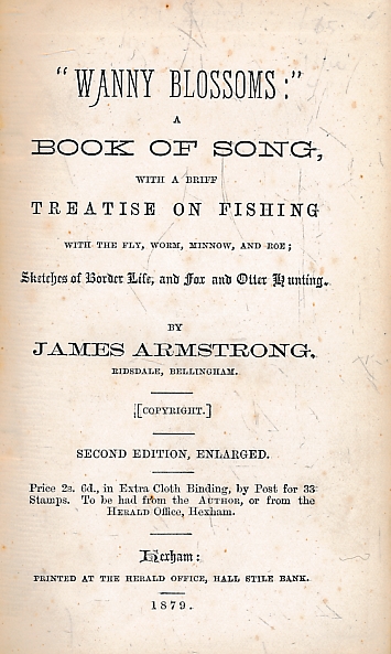 "Wanny Blossoms", A Book of Song with a Brief Treatise on Fishing With the Fly, Worm, Minnow and Roe; Sketches of Border Life, and Fox and Otter Hunting.