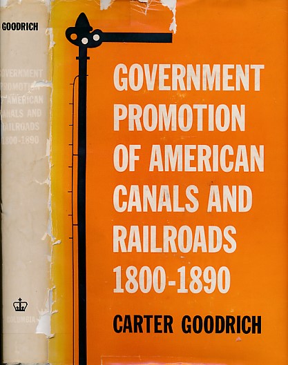 Government Promotion of American Canals and Railroads 1800 - 1890