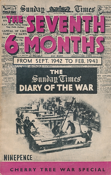 The Seventh 6 Months. The Sunday Times Diary of the War.