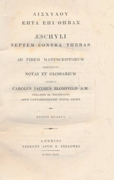 Aeschyli Septem Contra Thebas. Ad Fidem Manuscriptorum Emendavit Notas et Glossarium