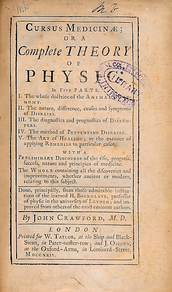 Cursus Medicinae; or A Complete Theory of Physic in Five Parts.