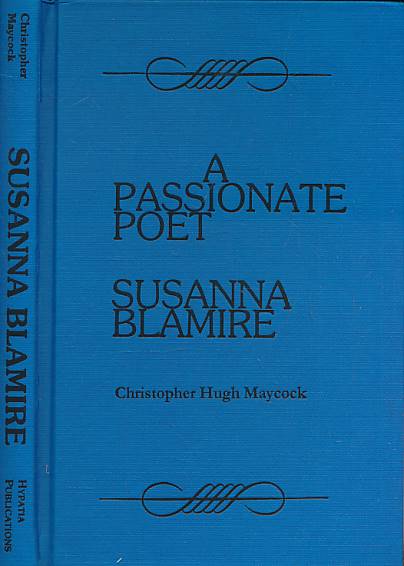 A Passionate Poet. Susanna Blamire 1747-94. A Biography.