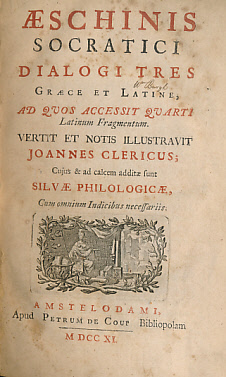 Aeschinis Socratici Dialogi Tres Graece et Latine, Ad Qvos Accessit Qvarti Latinum Fragmentum