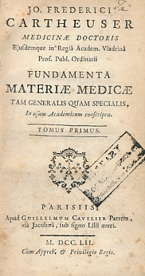 Fundamenta Materiae Medicae Tam Generalis Quam Specialiss, In Usum Academicum Conscripta. Tomus Primus.