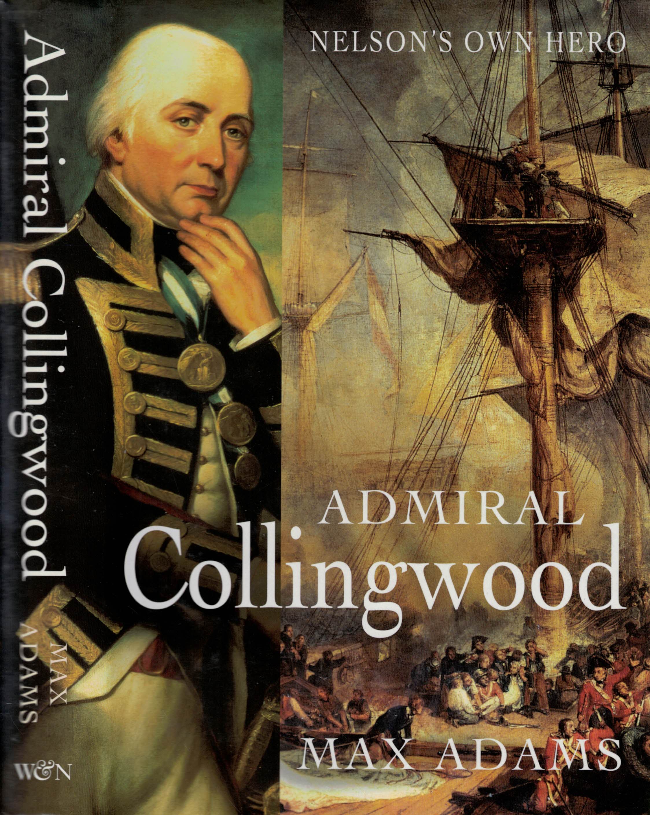 Admiral Collingwood. Nelson's Own Hero.