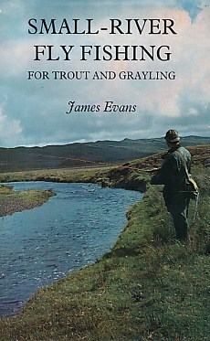 Small-River Fly Fishing for Trout and Grayling