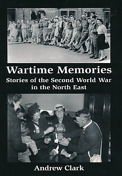 Wartime Memories. Stories of the Second World War in the North East
