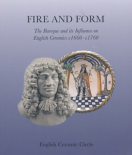 Fire and Form: The Baroque and Its Influence on English Ceramics c1660-c1760