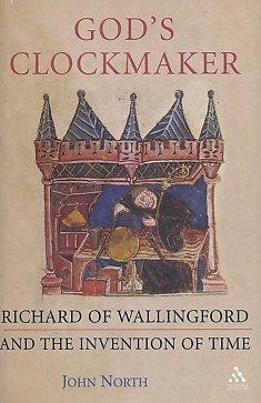 God's Clockmaker. Richard of Wallingford and the Invention of Time