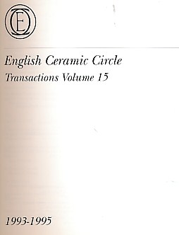 English Ceramic Circle. Transactions. Volume 15. Transactions  Nos. 1 - 3. 1993 -1995.