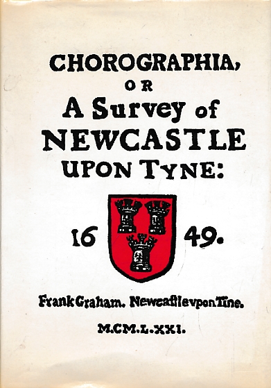 Chorographia, or A Survey of Newcastle upon Tyne: 1649
