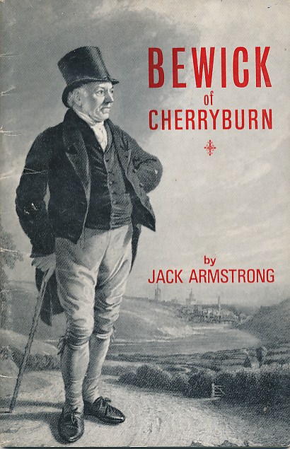 Bewick of Cherryburn. Northern Historical Booklets No 4. Signed copy.