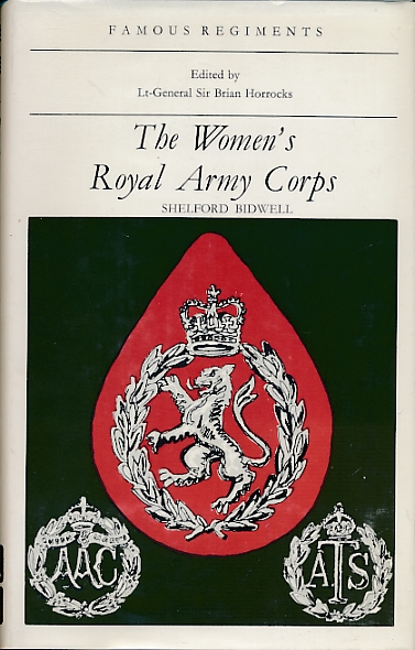 The Women's Royal Army Corps. Famous Regiments.