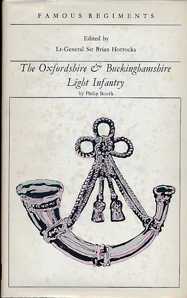 The Oxfordshire and Buckinghamshire Light Infantry (The 43rd/52nd Regiment of Foot). Famous Regiments.