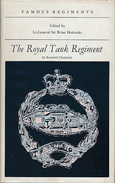 The Royal Tank Regiment. Famous Regiments.