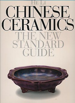 Chinese Ceramics. The New Standard Guide.
